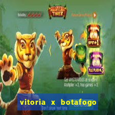 vitoria x botafogo sp futemax